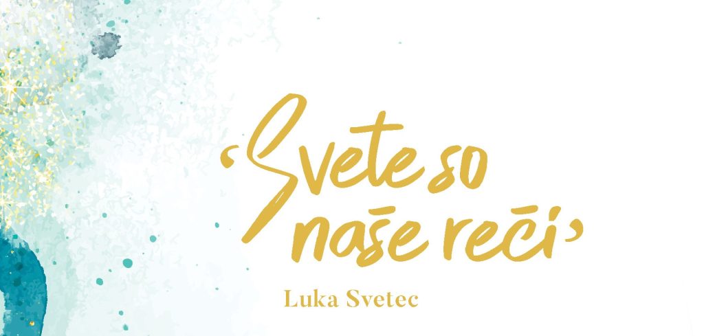 Svete so naše reči, slovesnost ob…