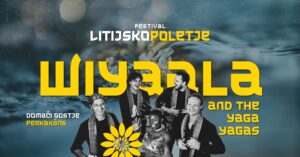 Slovo poletju: WIYAALA & The Yaga Yagas (+Perkakšns) ☀️Litijsko poletje 2026☀️